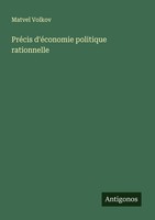 PréCis D'éConomie Politique Rationnelle Matve¿ Volkov
