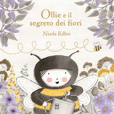Nicola Killen Bücher - Ollie und das Geheimnis der Blumen. Ediz. A Colori
