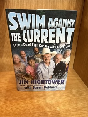 Swim Against the Current : Even a Dead Fish Can Go with the Flow by Jim...