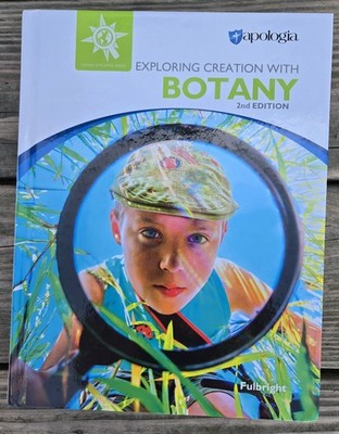 Apologia - Exploring Creation with Botany Textbook - 2nd Edition