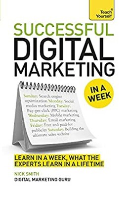 Successful Digital Marketing in a Week : Teach Yourself Paperback