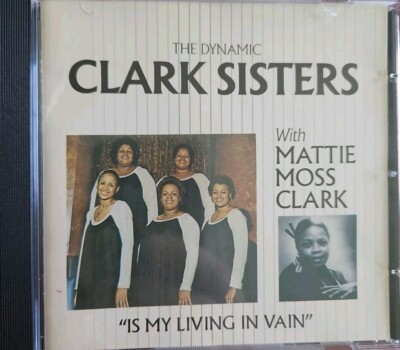 CLARK SISTERS - IS MY LIVING IN VAIN ZUSTAND GUT