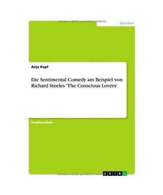 Die Sentimental Comedy am Beispiel von Richard Steeles 'The Conscious Lovers', K