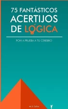 M S Collins 75 fantásticos acertijos de lógica (Paperback)