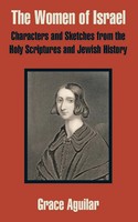 Grace Aguilar | The Women Of Israel | Taschenbuch | Englisch (2003)