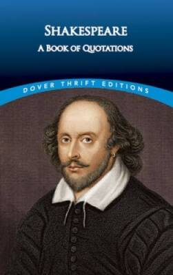 Shakespeare: A Book of Quotations (Dover Thrift Editions) - Paperback - GOOD
