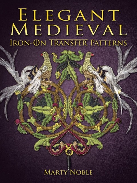 Elegant Medieval Iron-on Transfer Patterns by Marty Noble (Paperback Book)