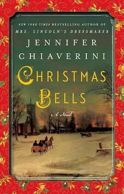 Christmas Bells: A Novel - 1101984791, Jennifer Chiaverini, paperback