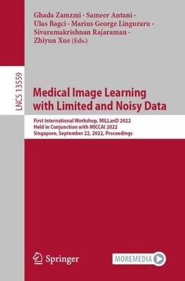 Medical Image Learning with Limited and Noisy Data Ghada Zamzmi