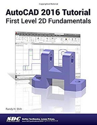 AutoCAD 2016 Tutorial First Level 2D Fundamentals Paperback Randy