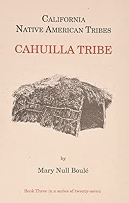 California's Native American Tribes No. 3 : Cahuilla Tribe Mary N
