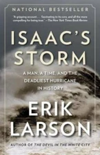 Isaac's Storm: A Man, a Time, and the Deadliest Hurricane in History - GOOD