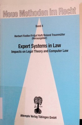 Expert Systems in Law. Impacts on Legal Theory and Computer Law Neue Methoden im