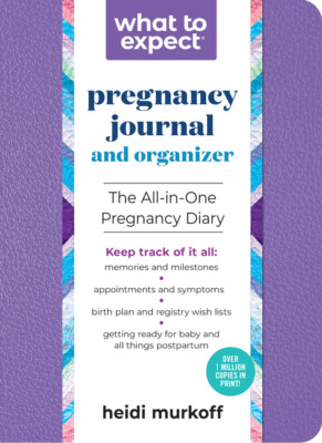 What To Expect Pregnancy Journal & Organizer: The All-In-One Pregnancy Diar...