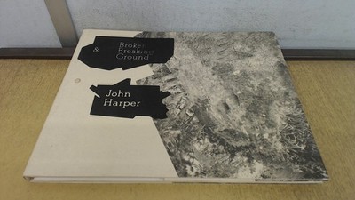 			John Harper: Broken and Breaking Ground, Anonymous, RGAP (Researc		