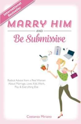 Marry Him and Be Submissive by Costanza Miriano: Used