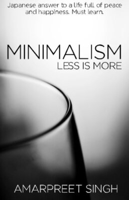 Minimalism - Less is more: A must learn Japanese answer to a life full of pea-,