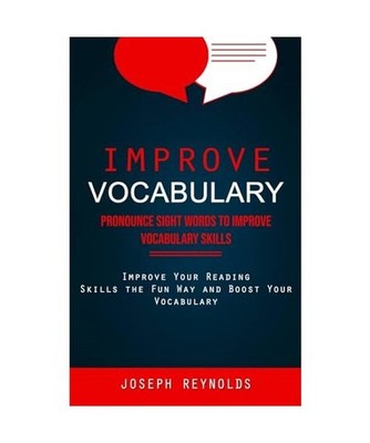 Improve Vocabulary: Pronounce Sight Words to Improve Vocabulary Skills 