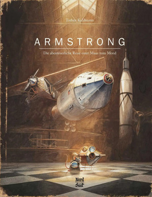 Armstrong | Die abenteuerliche Reise einer Maus zum Mond | Torben Kuhlmann