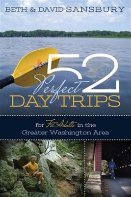 52 Perfect Day Trips for Fit Adults in the Greater Washington Area, Brand New...