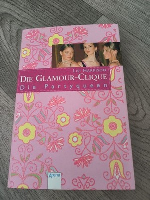 Die Glamour-Clique Die Partyqueen Lisi Harrison Gebraucht Taschenbuch
