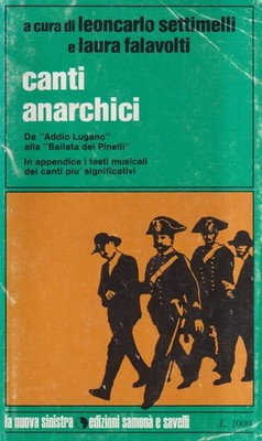 Anarchische Lieder - Settimelli, Falavolti - Samonà E Savelli - 1. Auflage - 1972