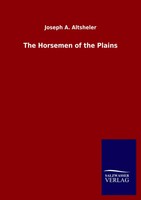 Joseph A. Altsheler | The Horsemen Of The Plains | Taschenbuch | Englisch (2020)