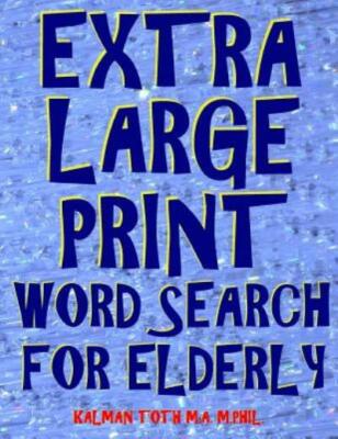Extra Large Print Word Search For Elderly: 112 Giant Print Entertaining The...