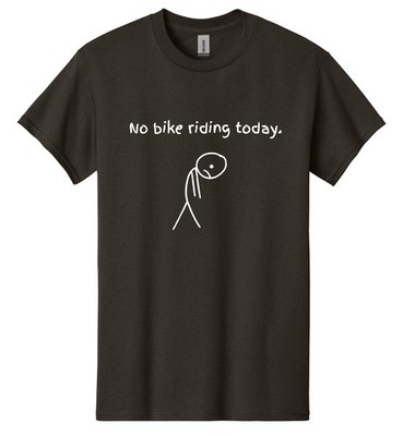 No Bike Riding Today American Racing Lover Men's T-Shirt USA New Gift Tee S-3XL