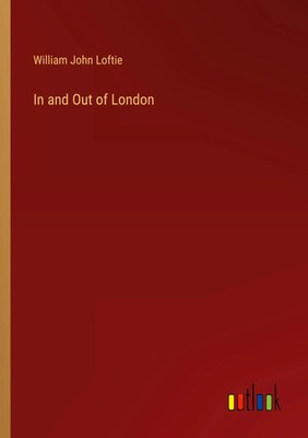 William John Loftie | In and Out of London | Taschenbuch | Englisch (2024)