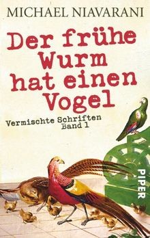 Der frühe Wurm hat einen Vogel: Vermischte Schriften. Ba... | Buch | Zustand gut