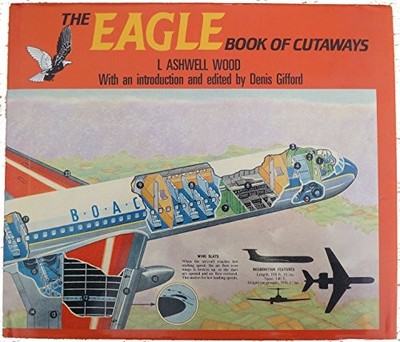 The Eagle Book of Cutaways - L. Ashwell Wood