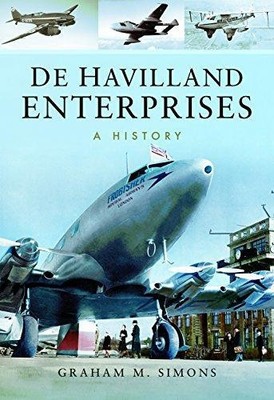 De Havilland Enterprises: A History - Simons, Graham M.