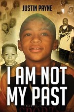 I Am Not My Past by Justin Cameron Payne Paperback Book