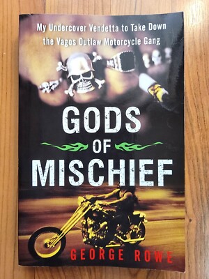gods of mischief george rowe used paperback motorcycle gangs 2013 biography