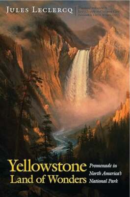 Janet Chapple Jules Leclercq / Yellowstone Land of Wonders Promenade in North