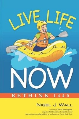 Nigel J Wall Live Life Now (Taschenbuch)
