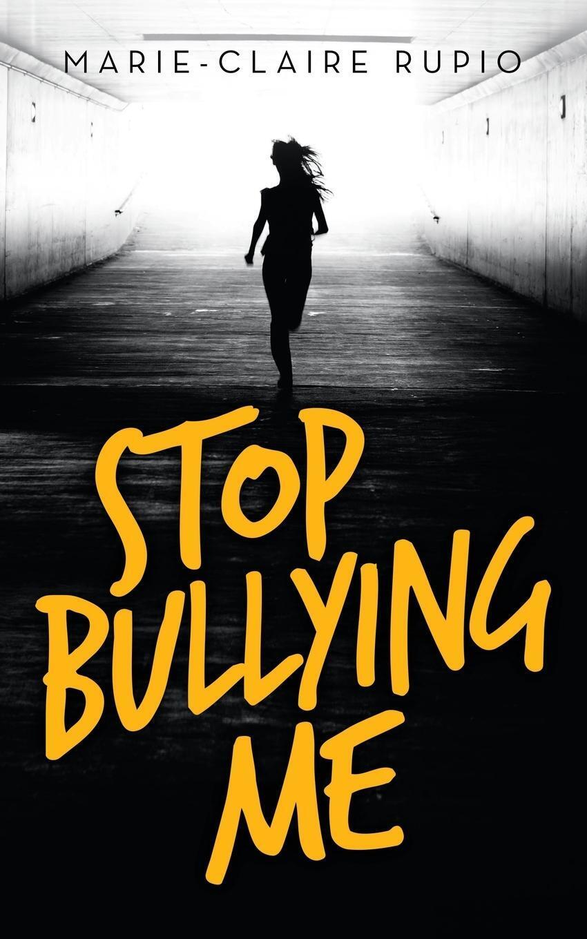 Thumbnail - Stop Bullying Me | Marie-claire Rupio | Taschenbuch | Paperback |