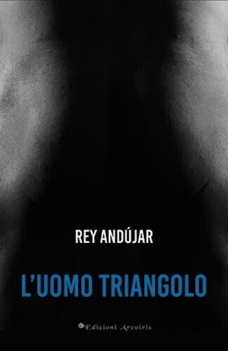 Libri AndÃºjar Rey - L' Uomo Triangolo