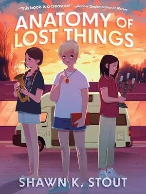 Anatomy of Lost Things - Hardcover, by Stout Shawn K. - Very Good