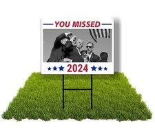 ECO You Missed Trump 2024 Shooting Trump Rally 12x16 in Yard Road Sign w/ Stand