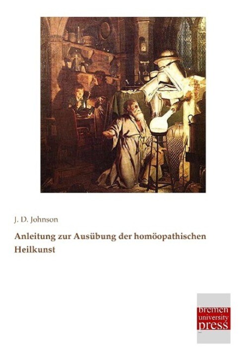 Thumbnail - J. D. Johnson | Anleitung Zur Ausübung Der Homöopathischen Heilkunst |