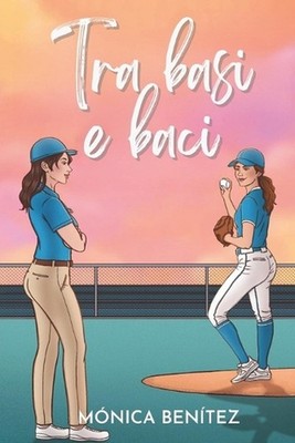 Tra basi e baci by M?nica Ben?tez (Italian) Paperback Book