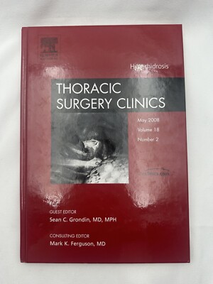 Hyperhidrosis, An Issue of Thoracic Surgery Clinics [Vol. 18, No. 2, May 2008]