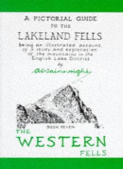 The Pictorial Guide to the Lakeland Fells: The Western Fells Bk. 7: Being an Il
