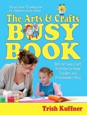 Arts & Crafts Busy Book by Kuffner, Trish