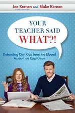 Your Teacher Said What?! Defending Our Kids from the Liberal Assault - VERY GOOD