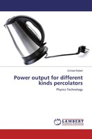 Ochola Robert | Power Output For Different Kinds Percolators | Taschenbuch