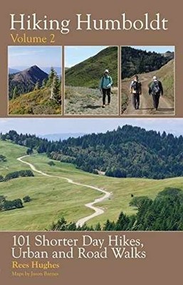 Hiking Humboldt Volume 2: 101 Shorter - Paperback, by Rees Hughes - Acceptable n