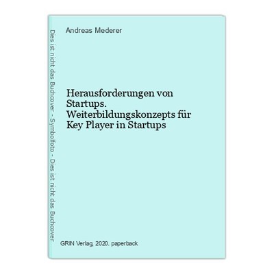 Herausforderungen von Startups. Weiterbildungskonzepts für Key Player in Startup